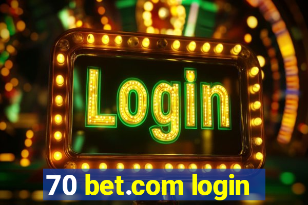 70 bet.com login