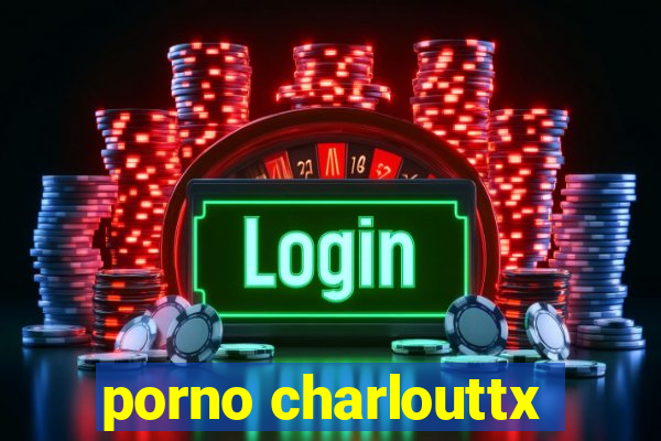 porno charlouttx