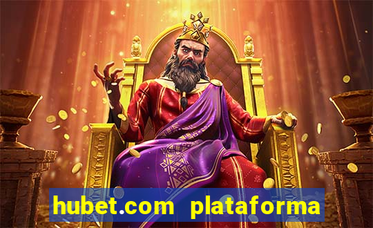 hubet.com plataforma de jogos