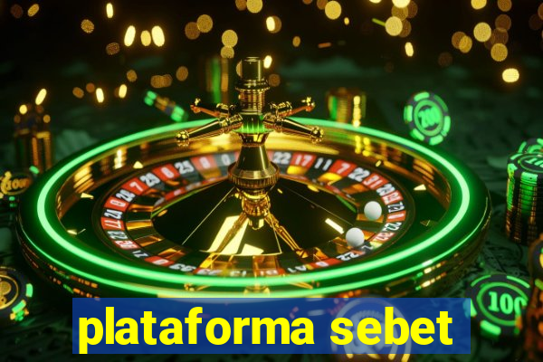 plataforma sebet