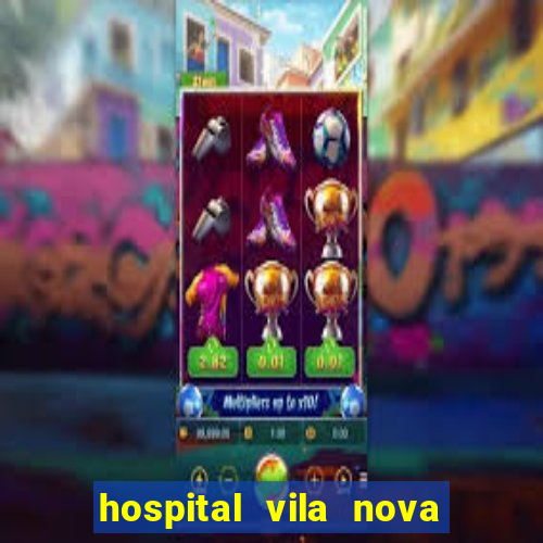 hospital vila nova star trabalhe conosco