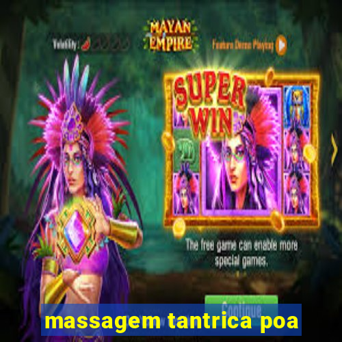 massagem tantrica poa