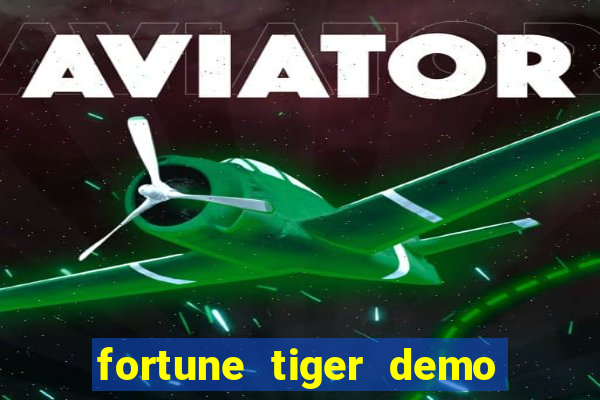 fortune tiger demo bet maxima