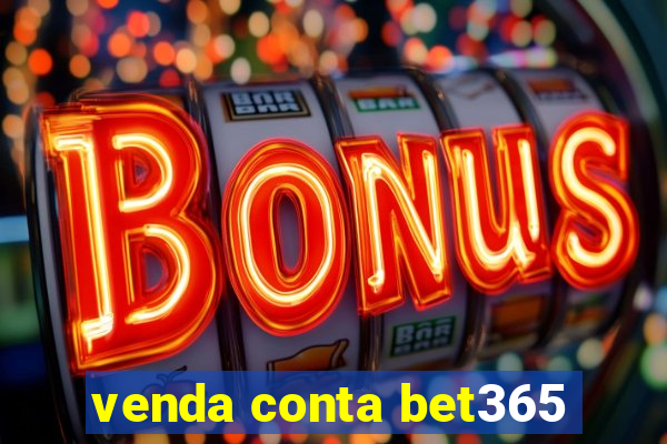 venda conta bet365