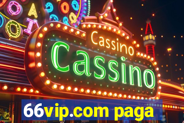 66vip.com paga