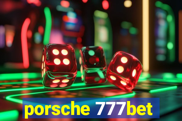 porsche 777bet