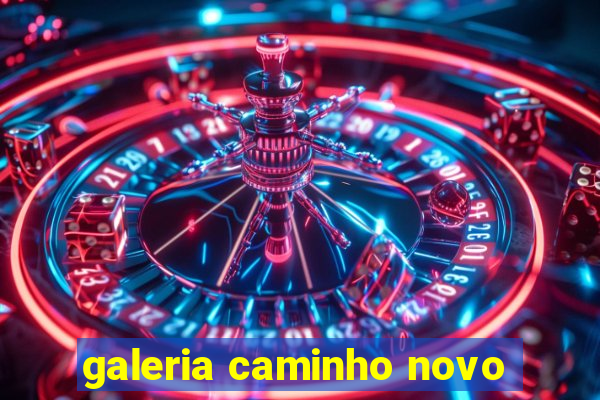 galeria caminho novo