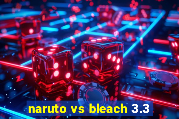 naruto vs bleach 3.3