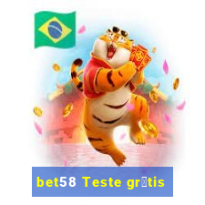 bet58 Teste gr谩tis