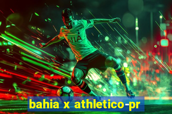 bahia x athletico-pr