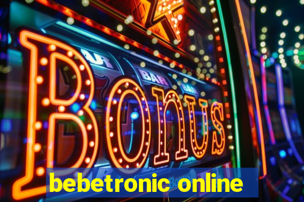 bebetronic online