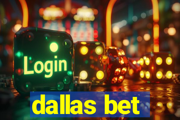 dallas bet