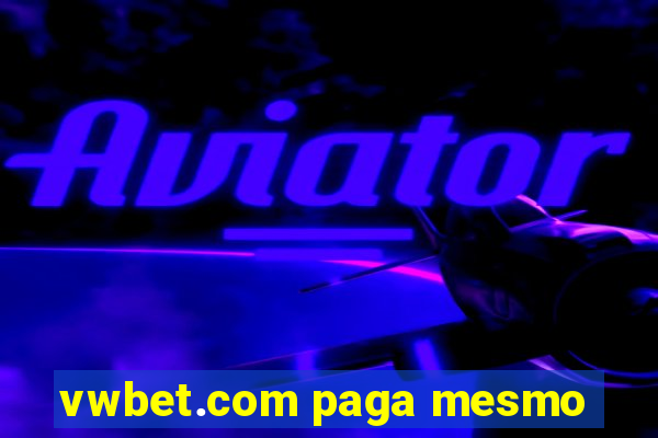 vwbet.com paga mesmo