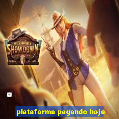 plataforma pagando hoje