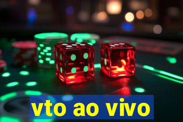 vto ao vivo