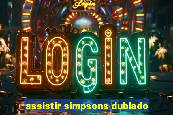 assistir simpsons dublado