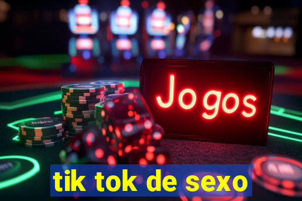 tik tok de sexo