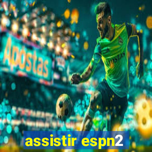 assistir espn2