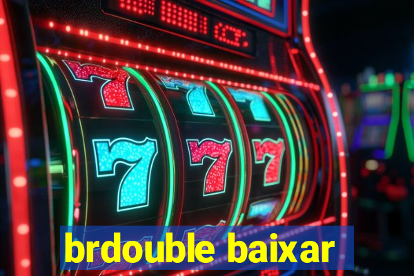 brdouble baixar