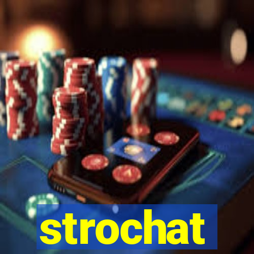 strochat