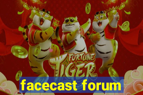 facecast forum