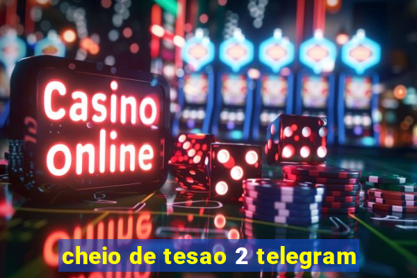 cheio de tesao 2 telegram