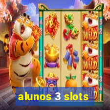 alunos 3 slots