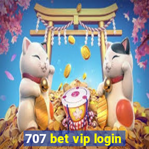 707 bet vip login