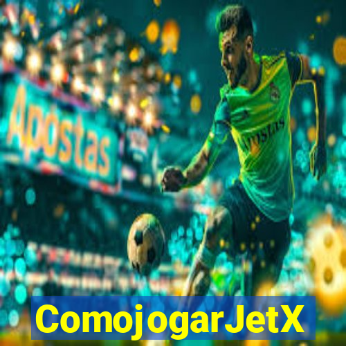 ComojogarJetX