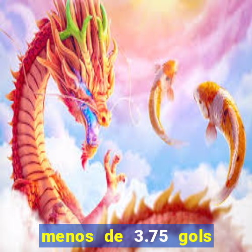 menos de 3.75 gols o que significa