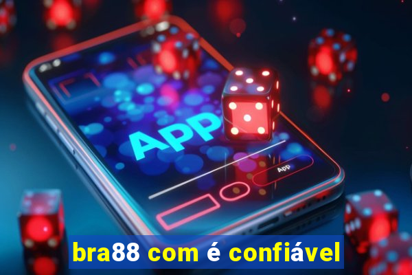 bra88 com é confiável