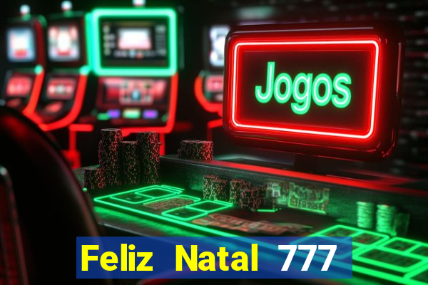 Feliz Natal 777 plataforma login