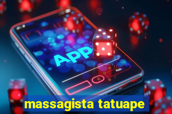 massagista tatuape