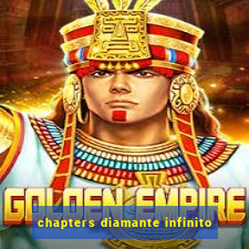 chapters diamante infinito