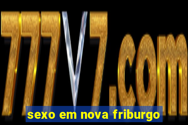 sexo em nova friburgo