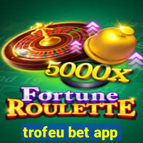 trofeu bet app