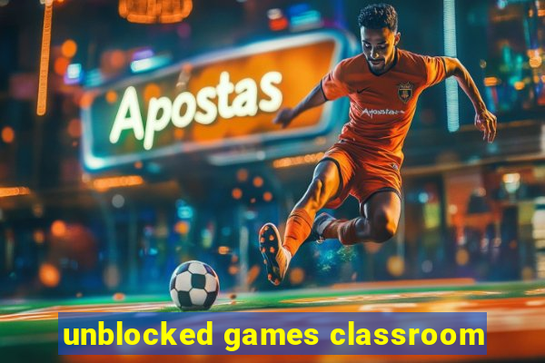 unblocked games classroom