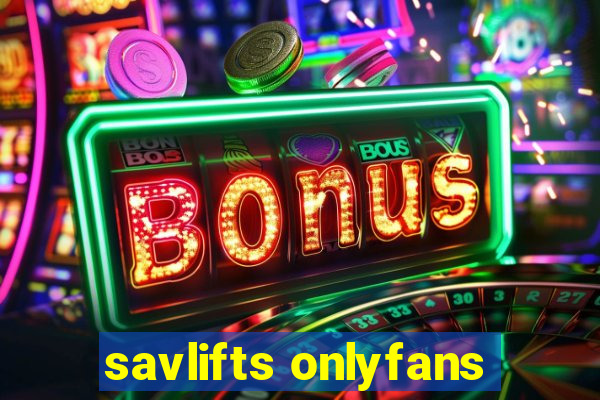 savlifts onlyfans