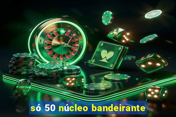 só 50 núcleo bandeirante