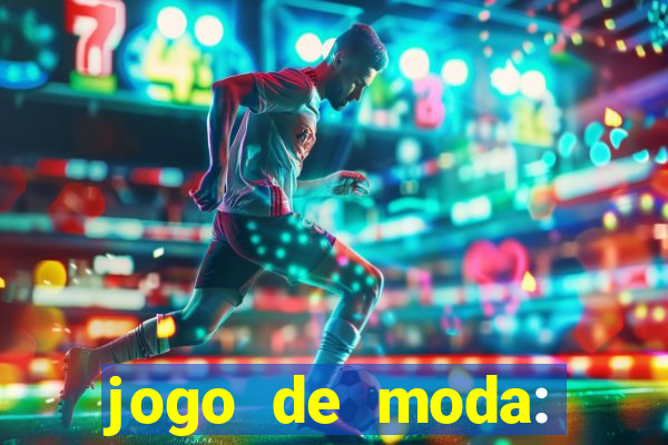 jogo de moda: maquiagem vestir