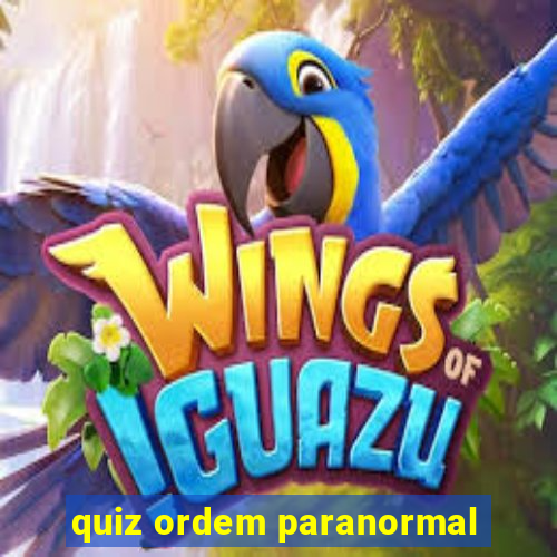 quiz ordem paranormal