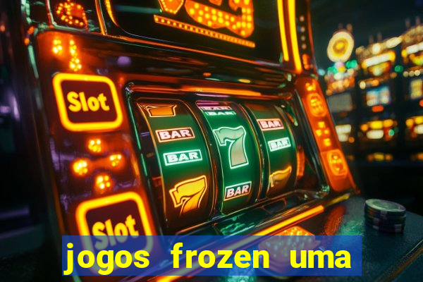 jogos frozen uma aventura congelante problema em dobro