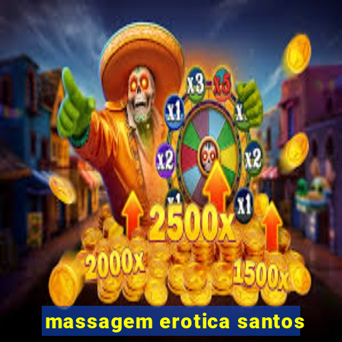 massagem erotica santos