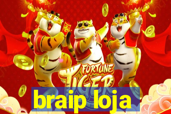 braip loja