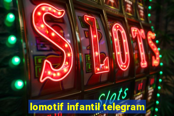 lomotif infantil telegram