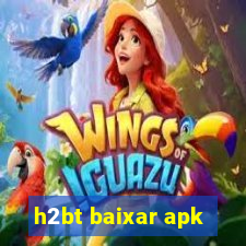 h2bt baixar apk