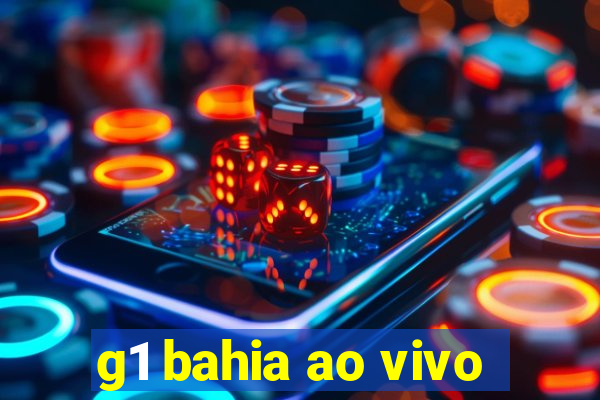 g1 bahia ao vivo