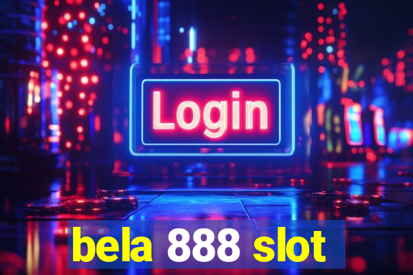 bela 888 slot