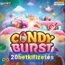 20betkifizetés