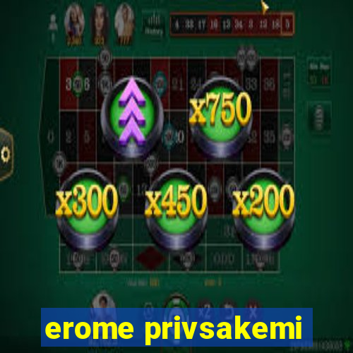 erome privsakemi